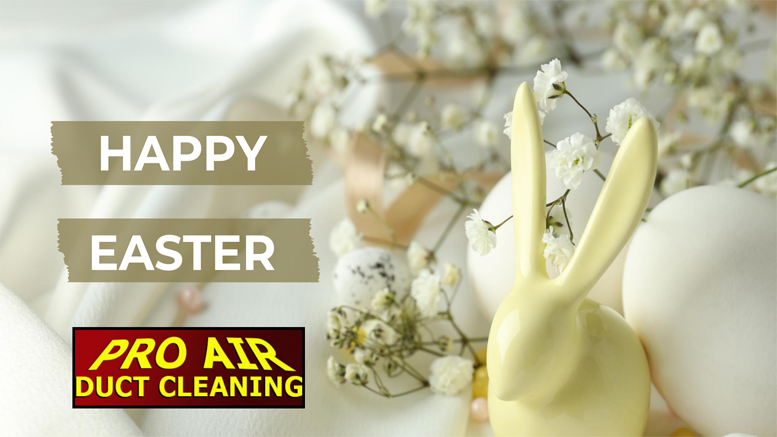 Happy Easter – Pro Air Duct Cleaning